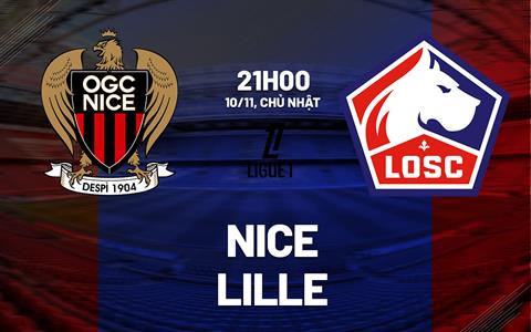 Nhận định Nice vs Lille (21h00 ngày 10/11): Cân tài cân sức