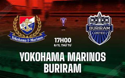 Nhận định Yokohama Marinos vs Buriram 17h00 ngày 6/11 (AFC Champions League Elite 2024/25)