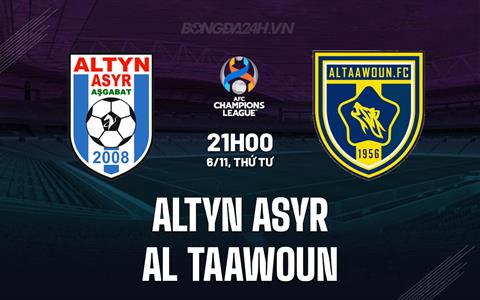 Nhận định Altyn Asyr vs Al Taawoun 21h00 ngày 6/11 (AFC Champions League Two 2024/25)