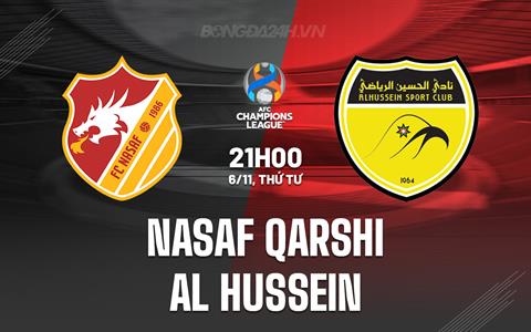 Nhận định Nasaf Qarshi vs Al Hussein 21h00 ngày 6/11 (AFC Champions League Two 2024/25)