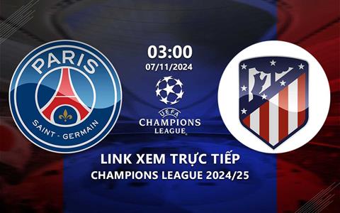 Xem trực tiếp PSG vs Atletico 3h00 ngày 7/11/2024 ở đâu?