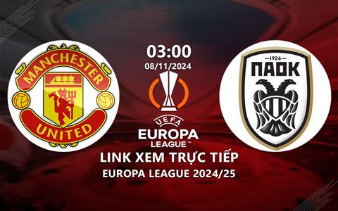 Xem MU vs PAOK 3h00 ngày 8/11/2024 trên kênh sóng nào?