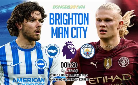 Nhận định Brighton vs Man City (00h30 ngày 10/11): Săn Hải âu ở Amex