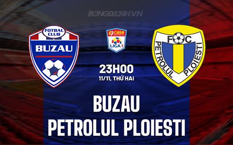 Nhận định Buzau vs Petrolul Ploiesti 23h00 ngày 11/11 (VĐQG Romania 2024/25)