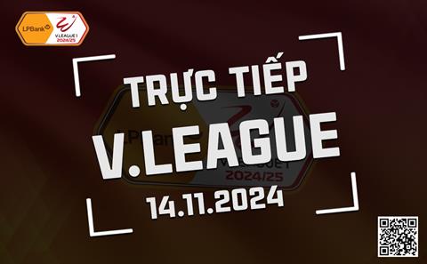 Trực tiếp V-League hôm nay 14/11/2024 trên FPT Play, TV360