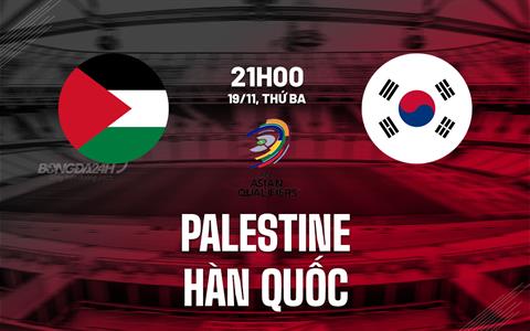 Nhận định Palestine vs Hàn Quốc 21h00 ngày 19/11 (Vòng loại World Cup 2026)