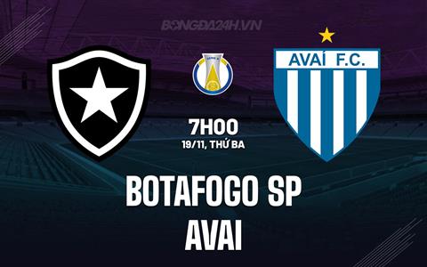 Nhận định Botafogo SP vs Avai 7h00 ngày 19/11 (Hạng 2 Brazil 2024)