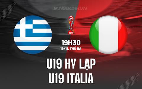 Nhận định U19 Hy Lạp vs U19 Italia 19h30 ngày 19/11 (Vòng loại U19 châu Âu 2025)