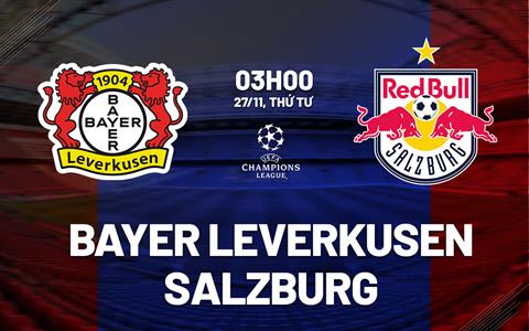 Nhận định Bayer Leverkusen vs Salzburg (03h00 ngày 27/11): Đội khách bạc nhược