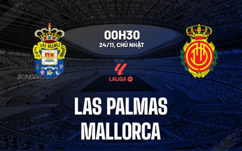 Nhận định Las Palmas vs Mallorca 0h30 ngày 24/11 (La Liga 2024/25)