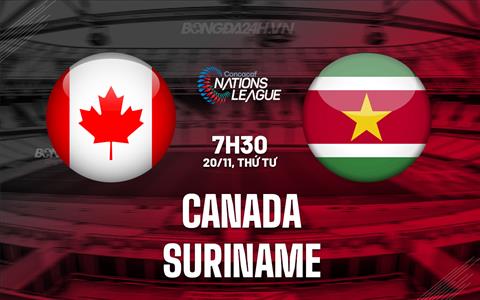 Nhận định Canada vs Suriname 7h30 ngày 20/11 (Concacaf Nations League 2024/25)
