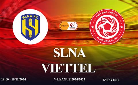 Trực tiếp bóng đá SLNA vs Viettel link xem V-League 2024/25