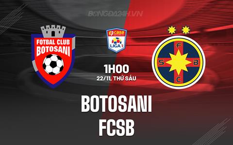 Nhận định Botosani vs FCSB 1h00 ngày 22/11 (VĐQG Romania 2024/25)