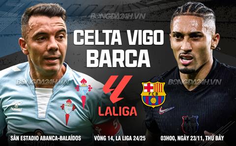 Nhận định Celta Vigo vs Barcelona (03h00 ngày 24/11): Hiểm địa Balaidos