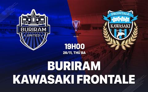 Nhận định Buriram vs Kawasaki Frontale 19h00 ngày 26/11 (AFC Champions League Elite 2024/25)