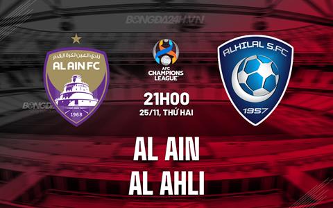 Nhận định Al Ain vs Al Ahli 21h00 ngày 25/11 (AFC Champions League Elite 2024/25)