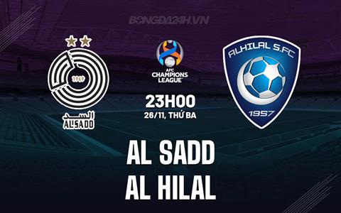 Nhận định Al Sadd vs Al Hilal 23h00 ngày 26/11 (AFC Champions League Elite 2024/25)