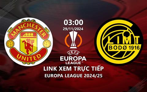 Xem trực tiếp MU vs Bodo/Glimt 3h00 ngày 29/11/2024 trên ON Football