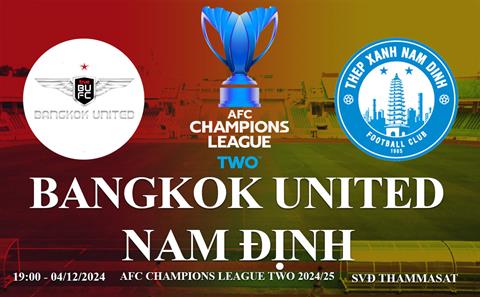 Trực tiếp Bangkok United vs Nam Định link xem trên Youtube