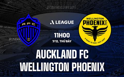 Nhận định Auckland FC vs Wellington Phoenix 11h00 ngày 7/12 (VĐQG Australia 2024/25)