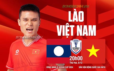 Thắng đậm Lào, Việt Nam ra quân tưng bừng ở ASEAN Cup 2024