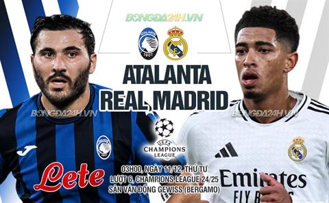 Nhận định Atalanta vs Real Madrid (3h00 ngày 11/12): Làm khó nhà vua