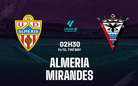 Nhận định Almeria vs Mirandes 2h30 ngày 14/12 (Hạng 2 TBN 2024/25)