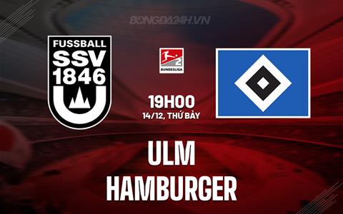 Nhận định Ulm vs Hamburger 19h00 ngày 14/12 (Hạng 2 Đức 2024/25)