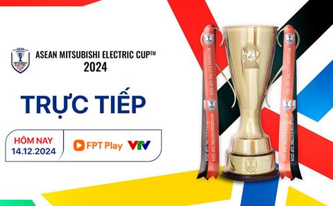 Trực tiếp ASEAN Cup hôm nay 14/12/2024 trên FPT Play, VTV5