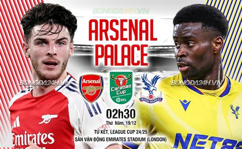 Trực tiếp bóng đá Arsenal vs Crystal Palace 2h30 ngày 19/12 (Cúp Liên đoàn Anh 2024/25)