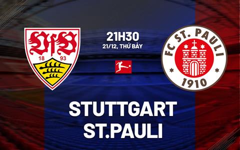 Nhận định bóng đá Stuttgart vs St.Pauli 21h30 ngày 21/12 (Bundesliga 2024/25)