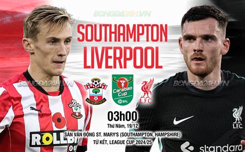 Trực tiếp bóng đá Southampton vs Liverpool 3h00 ngày 19/12 (Cúp Liên đoàn Anh 2024/25)