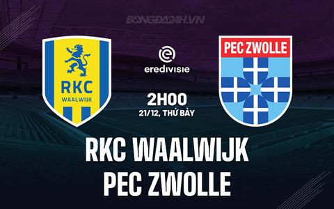 Nhận định RKC Waalwijk vs PEC Zwolle 2h00 ngày 21/12 (VĐQG Hà Lan 2024/25)