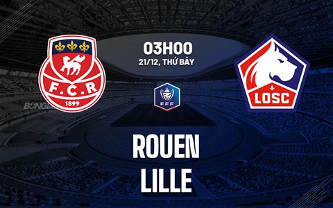 Nhận định bóng đá Rouen vs Lille 3h00 ngày 21/12 (Cúp QG Pháp 2024/25)