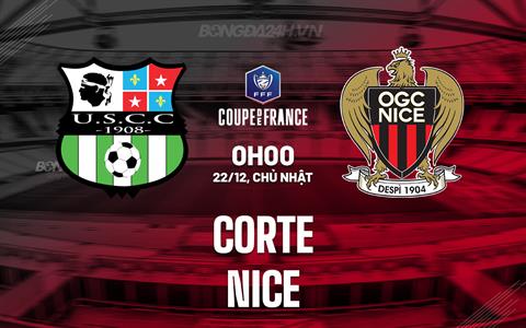 Nhận định bóng đá Corte vs Nice 0h00 ngày 22/12 (Cúp QG Pháp 2024/25)