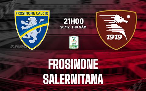 Nhận định Frosinone vs Salernitana 21h00 ngày 26/12 (Hạng 2 Italia 2024/25)