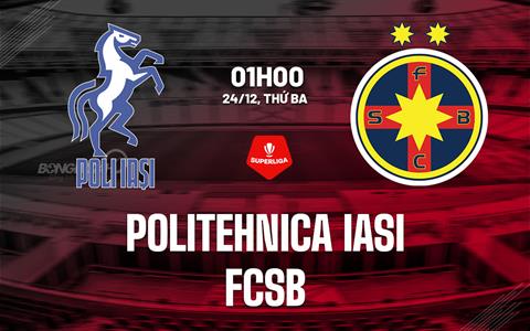 Nhận định Politehnica Iasi vs FCSB 1h00 ngày 24/12 (VĐQG Romania 2024/25)