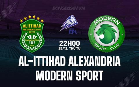 Nhận định Al-Ittihad Alexandria vs Modern Sport 22h00 ngày 25/12 (VĐQG Ai Cập 2024/25)