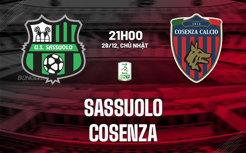 Nhận định bóng đá Sassuolo vs Cosenza 21h00 ngày 29/12 (Hạng 2 Italia 2024/25)