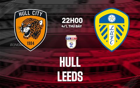 Nhận định bóng đá Hull vs Leeds 22h00 ngày 4/1 (Hạng Nhất Anh 2024/25)