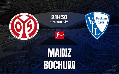 Nhận định bóng đá Mainz vs Bochum 21h30 ngày 11/1 (Bundesliga 2024/25)