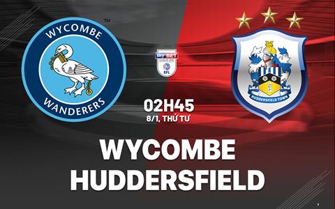 Nhận định bóng đá Wycombe vs Huddersfield 2h45 ngày 8/1 (Hạng 3 Anh 2024/25)