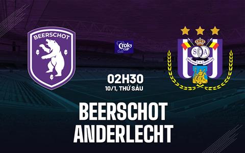 Nhận định bóng đá Beerschot vs Anderlecht 2h30 ngày 10/1 (Cúp QG Bỉ 2024/25)