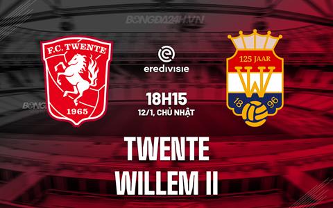 Nhận định Twente vs Willem II 18h15 ngày 12/1 (VĐQG Hà Lan 2024/25)