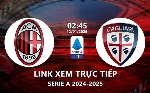 Link xem AC Milan vs Cagliari 2h45 ngày 12/1/2025 trực tiếp kênh nào?