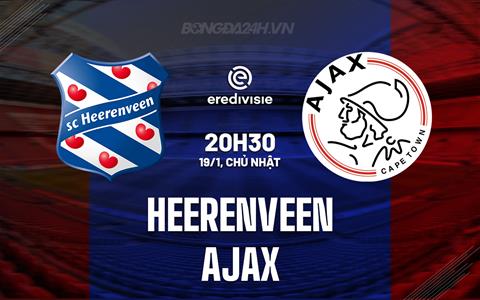 Nhận định Heerenveen vs Ajax 20h30 ngày 19/1 (VĐQG Hà Lan 2024/25)