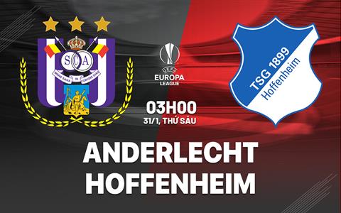 Nhận định bóng đá Anderlecht vs Hoffenheim 3h00 ngày 31/1 (Europa League 2024/25)
