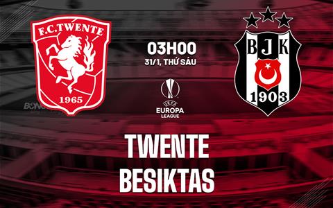 Nhận định bóng đá Twente vs Besiktas 3h00 ngày 31/1 (Europa League 2024/25)