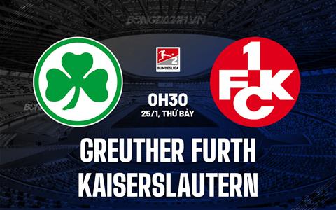 Nhận định Greuther Furth vs Kaiserslautern 0h30 ngày 25/1 (Hạng 2 Đức 2024/25)