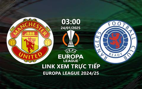 Xem trực tiếp MU vs Rangers 3h00 ngày 24/1/2025 ở đâu?